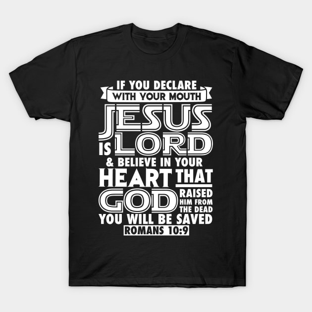 Romans 10:9 Jesus is Lord T-Shirt by Plushism